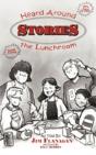 Stories Heard Around The Lunchroom - Preview