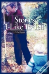 Stories I Like To Tell