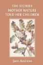 Stories Mother Nature Told Her Children (Yesterday'S Classics) - Preview