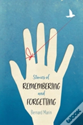 Stories Of Remembering And Forgetting