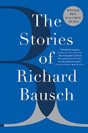 Stories Of Richard Bausch - Preview