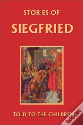 Stories Of Siegfried Told To The Childre