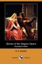Stories Of The Wagner Opera (Illustrated Edition) (Dodo Press) - Preview