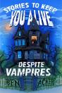 Stories To Keep You Alive Despite Vampires - Preview
