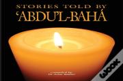 Stories Told By 'Abdu'L-Baha'