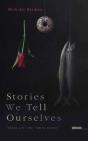 Stories We Tell Ourselves - Preview
