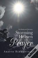 Storming Heaven With Prayer