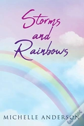 Storms And Rainbows