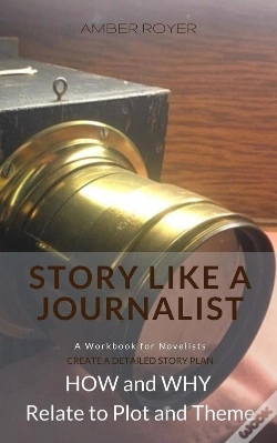 Capa do artigo Story Like A Journalist - How And Why Relate To Plot And Theme
