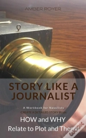Capa do artigo Story Like A Journalist - How And Why Relate To Plot And Theme