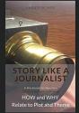 Story Like A Journalist - How And Why Relate To Plot And Theme - Preview