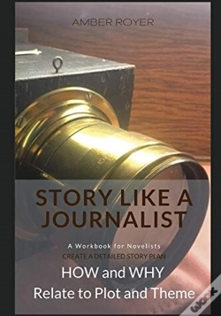 Capa do artigo Story Like A Journalist - How And Why Relate To Plot And Theme