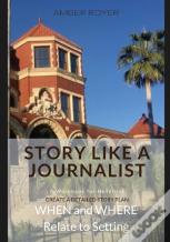Story Like A Journalist - When And Where Relate To Setting
