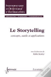 Story Telling Concepts ; Outils Et Applications ; Traite Ic2 Serie Informatique Et Si