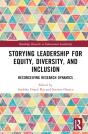 Storying Leadership For Equity, Diversity, And Inclusion - Preview