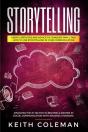 Storytelling: 3 Books In 1 - Useful Methods And Advice To Conquer Small Talk, How To Use Storytelling In Your Communication, Discover The #1 Tactics T - Preview