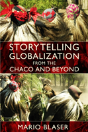 Storytelling Globalization From The Chaco And Beyond - Preview