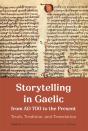 Storytelling In Gaelic From Ad 700 To The Present - Preview