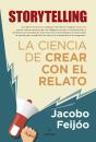 Storytelling. La Ciencia De Crear Con El Relato - Preview