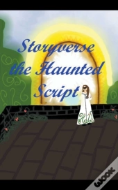 Storyverse The Haunted Script