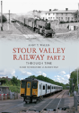 Stour Valley Railway Part 2 Through Time - Preview