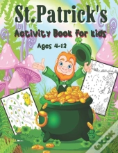 St.Patrick'S Activity Book For Kids Ages 4-12