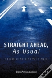 Straight Ahead, As Usual: Education Refo