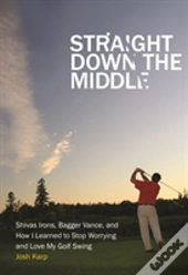 Straight Down The Middle