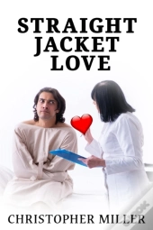 Straight Jacket Love