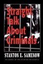Straight Talk About Criminals - Preview