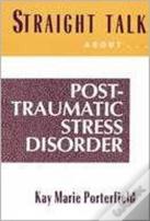 Straight Talk About Post Traumatic Stress Disorder