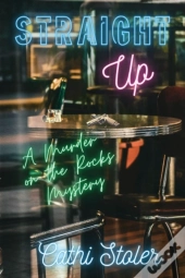 Straight Up: A Murder On The Rocks Myste