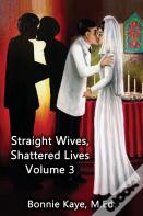 Straight Wives, Shattered Lives Volume 3