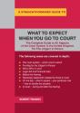 Straightforward Guide To What To Expect When You Go To Court - Preview