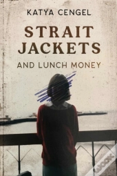Straitjackets And Lunch Money