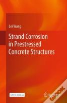 Strand Corrosion In Prestressed Concrete Structures