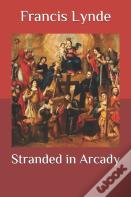 Stranded In Arcady