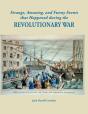Strange, Amazing, And Funny Events That Happened During The Revolutionary War - Preview