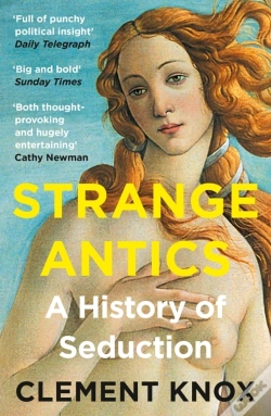 Capa do artigo Strange Antics - A History Of Seduction
