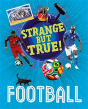 Strange But True: Football - Preview