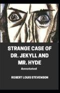 Strange Case Of Dr. Jekyll And Mr. Hyde Annotated