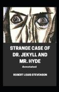 Strange Case Of Dr. Jekyll And Mr. Hyde Annotated