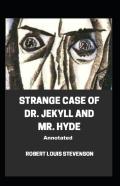 Strange Case Of Dr. Jekyll And Mr. Hyde Annotated