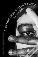 Strange Fruit & Other Plays