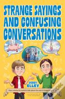 Strange Sayings And Confusing Conversations