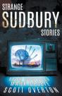 Strange Sudbury Stories - Preview