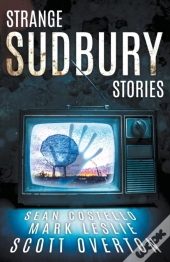 Strange Sudbury Stories