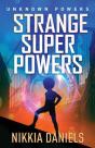 Strange Super Powers: Unknown Powers - Preview