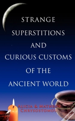 Capa do artigo STRANGE SUPERSTITIONS AND CURIOUS CUSTOMS OF THE ANCIENT WORLD