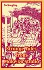 Strange Tales From Make-Do Studio - Preview